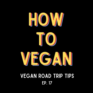 Vegan Road Trip Tips