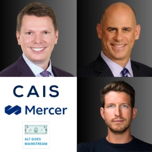 🎙Mercer Investments' Gregg Sommer & CAIS' Neil Blundell - following the fast river of alts