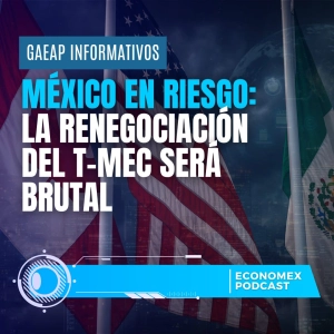🇲🇽⚠️ México en Riesgo: La Renegociación del T-MEC Será Brutal 📉