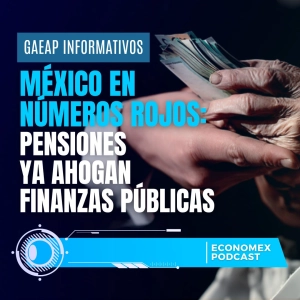 📉 México en Números Rojos 💸 Las pensiones ya ahogan las finanzas públicas ⚠️