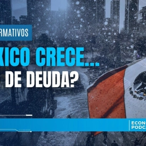 ¿México crece…o vive de deuda? 💳