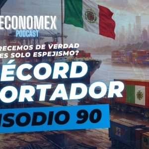Episodio 90 | Récord Exportador 🚨 ¿Crecemos de verdad o es un espejismo?