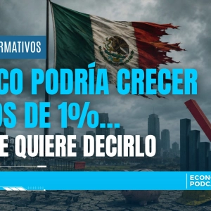 🚨🇲🇽 México Podría Crecer Menos de 1%… y Nadie Quiere Decirlo 📉