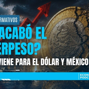¿Se Acabó el Superpeso? Lo que Viene para el Dólar y México