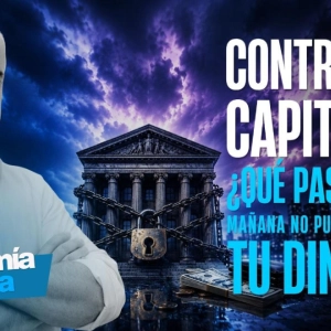 Control de Capitales: ¿Qué Pasaría si Mañana No Pudieras Sacar Tu Dinero?