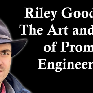 Riley Goodside: The Art and Craft of Prompt Engineering