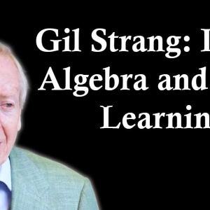 Gil Strang: Linear Algebra and Deep Learning
