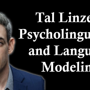 Tal Linzen: Psycholinguistics and Language Modeling