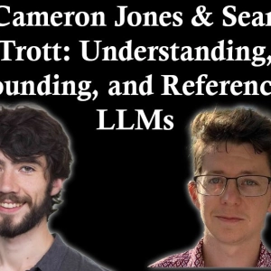 Cameron Jones & Sean Trott: Understanding, Grounding, and Reference in LLMs