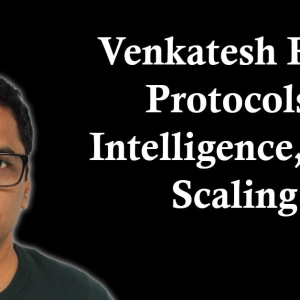 Venkatesh Rao: Protocols, Intelligence, and Scaling