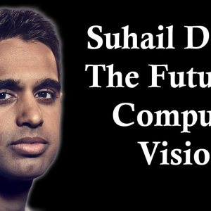 Suhail Doshi: The Future of Computer Vision