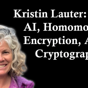 Kristin Lauter: Private AI, Homomorphic Encryption, and AI for Cryptography