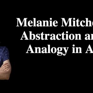 Melanie Mitchell: Abstraction and Analogy in AI