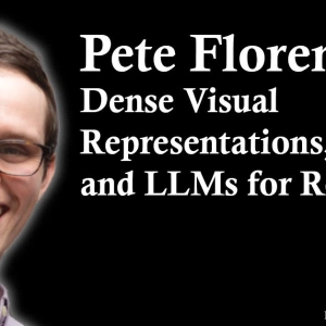 Pete Florence: Dense Visual Representations, NeRFs, and LLMs for Robotics