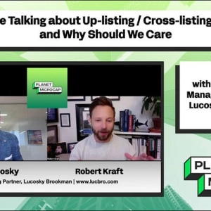 Why Are We Talking about Up-listing / Cross-listing / Delisting and Why Should We Care with Joe Lucosky, Managing Partner at Lucosky Brookman