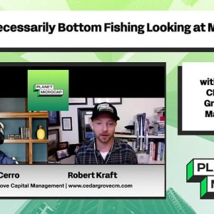It’s Not Necessarily Bottom Fishing Looking at MicroCaps with Paul Cerro, CIO of Cedar Grove Capital Management