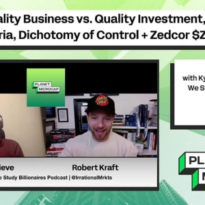 Quality Business vs. Quality Investment, Kill Criteria, Dichotomy of Control + Zedcor $ZDC.V with Kyle Grieve, Host of We Study Billionaires