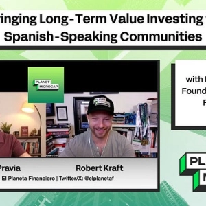 Bringing Long-Term Value Investing to Spanish-Speaking Communities with Kayser Pravia, Founder of El Planeta Financiero