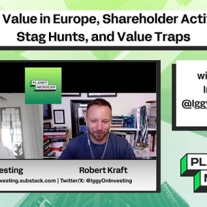 Deep Value in Europe, Shareholder Activism, Stag Hunts, and Value Traps with Iggy on Investing