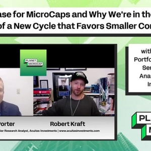The Case for MicroCaps and Why We're in the Early Innings of a New Cycle that Favors Smaller Companies with Doug Porter, Portfolio Manager and Senior Research Analyst at Acuitas Investments