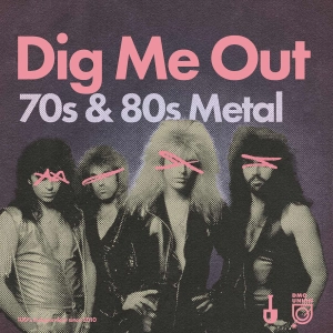 Dig Me Out: 70s & 80s Metal
