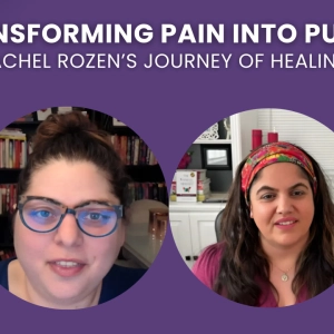 From Trauma to Triumph: Rachel Rozen’s Journey of Healing, Resilience, and Building Authentic Connections