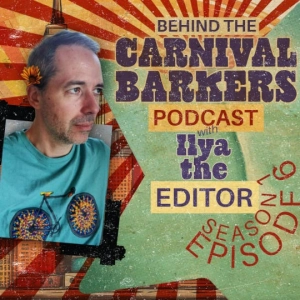 Ilya the Editor and the Carnies in the Coal Mine: Season 1, Episode 6