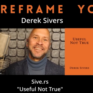 Derek Sivers On Things That Are 'Useful Not True' - Episode 1/3
