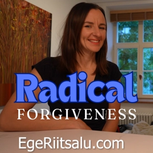 Radical Forgiveness Therapy with Ege Riiitsalu