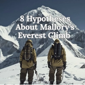 8 Hypotheses About Mallory & Irvine on Everest by Dr Robert Edwards
