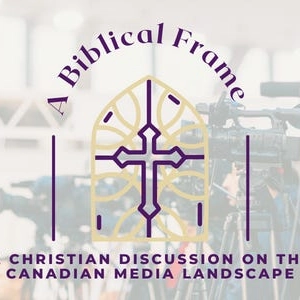 A Christian Discussion on the Canadian Media Landscape