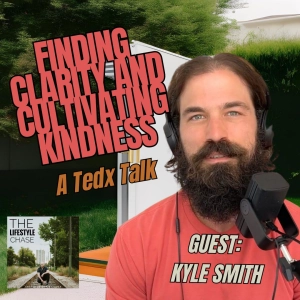Finding Clarity and Cultivating Kindness in Life: A TEDx Talk with Kyle Smith