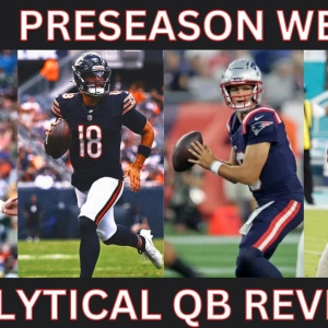 PRESEASON WEEK 2 ANALYTICAL QB REVIEW