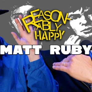 Comedian Matt Ruby | Reasonably Happy