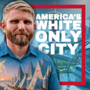 America's Whites-Only City & Its Philosophical Foundations!