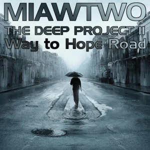Miawtwo – The Deep Project II – Way To Hope Road