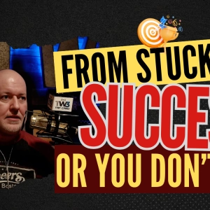 622 – From stuck to success or you don’t pay