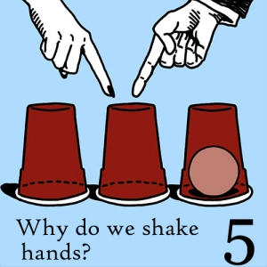 5: Why Do We Shake Hands?