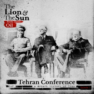 Book Three – Ep.1: Tehran Conference