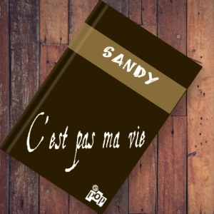 c'est pas ma vie : Sandy