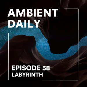 Episode 58 - Labyrinth