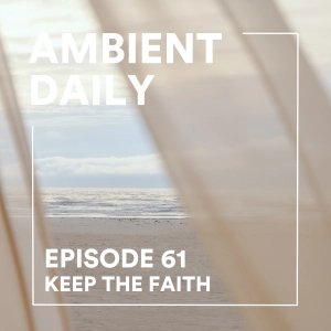 Episode 61 - Keep The Faith