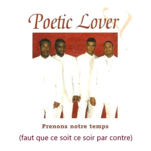 Prenons notre temps - Poetic lover