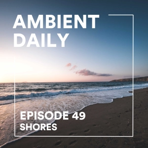 Episode 49  - Shores