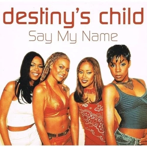 Say my name - Destiny's child