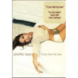 If you had my love - Jenifer Lopez