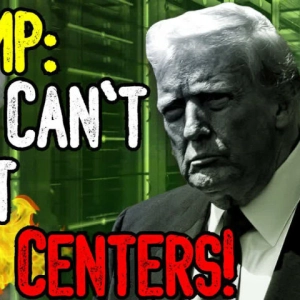 TRUMP: YOU CAN'T FIGHT DATA CENTERS! - Massive Risks Arise From Data Centers As Grid Is Crippled!