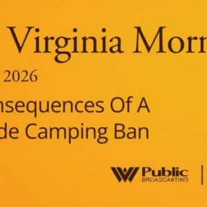 The Consequences Of A Statewide Camping Ban, This West Virginia Morning