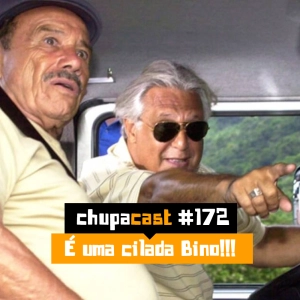 Episódio #172 – É uma cilada Bino