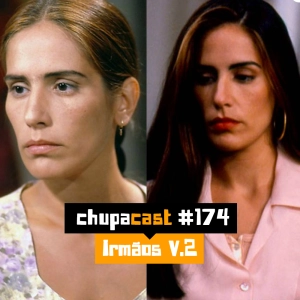 Episódio #174 – Irmãos V.2